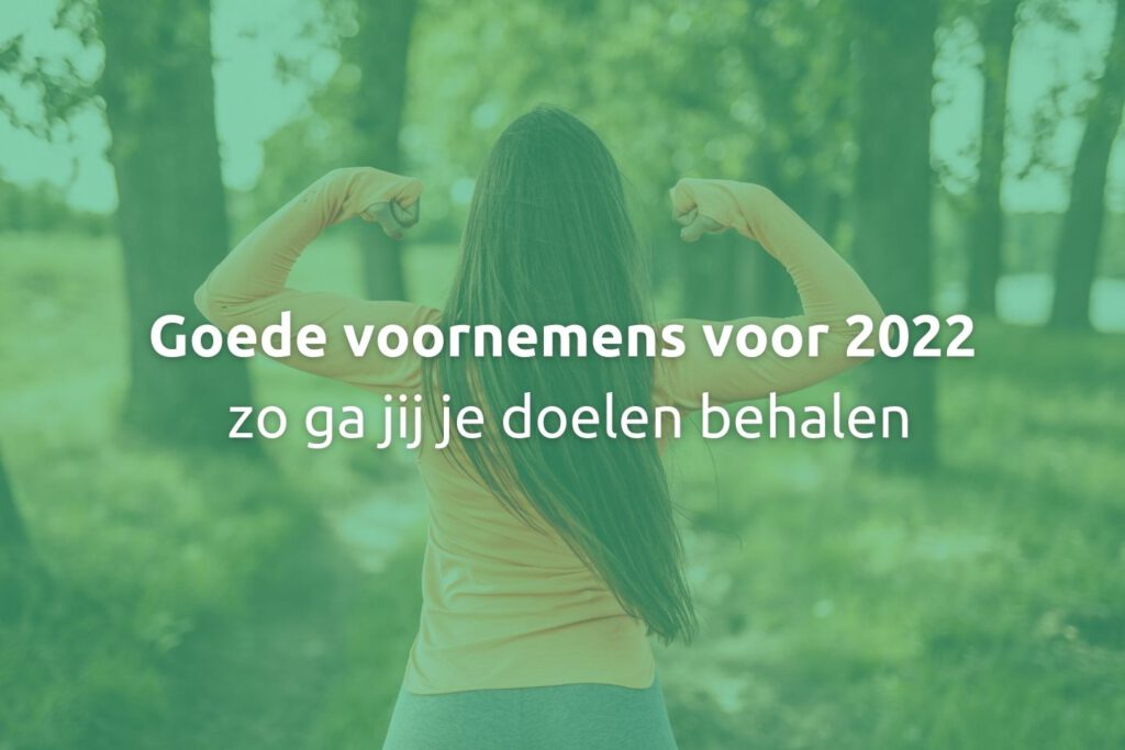 goede voornemens voor 2022 - zo ga jij je doelen halen