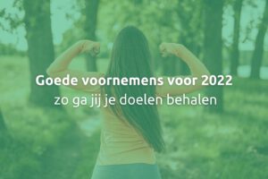 goede voornemens voor 2022 - zo ga jij je doelen halen